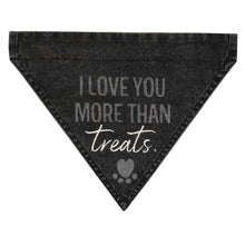 Load image into Gallery viewer, I Love You More Than Treats Dog Bandana