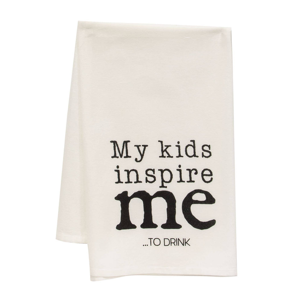 My Kids Inspire Me To Drink Dish Towel
