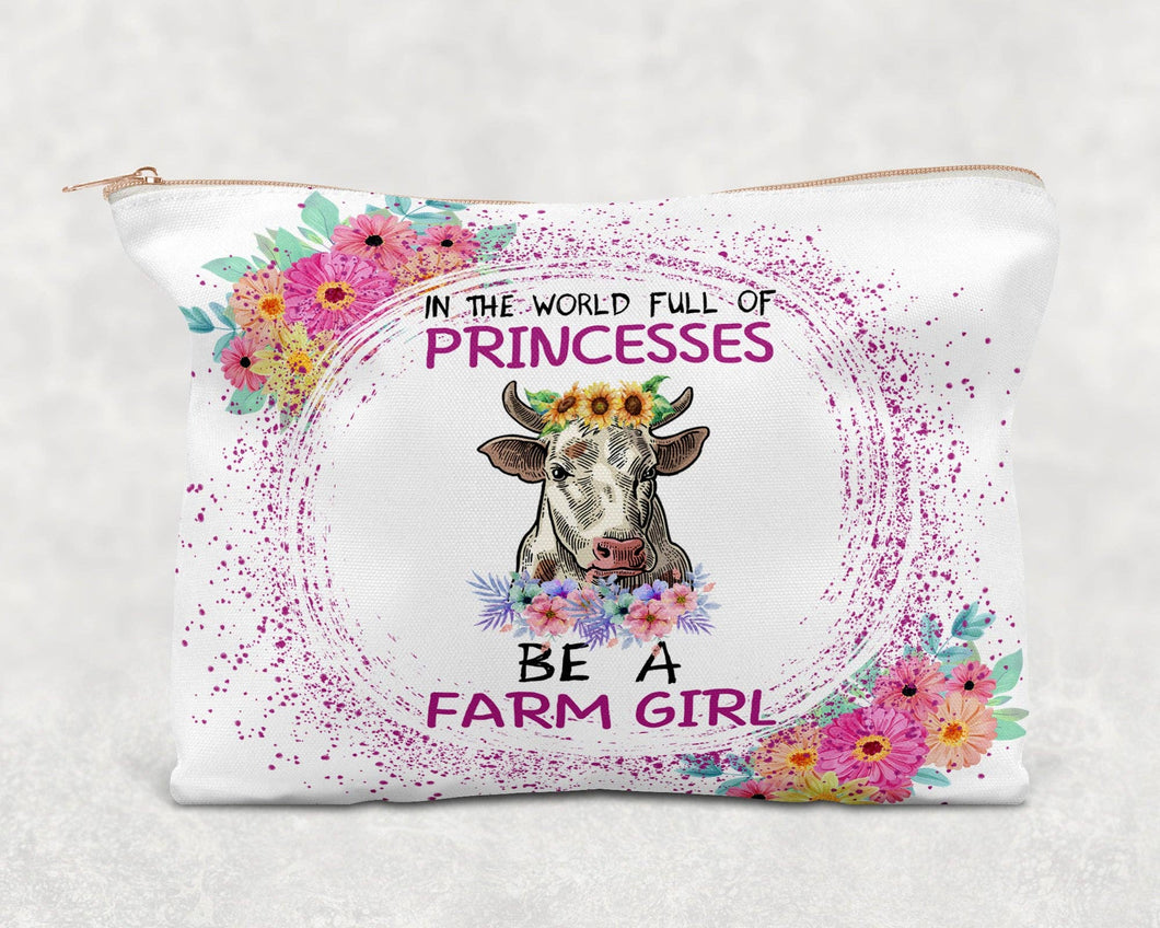 In A World Full Of Princesses Be A Farm Girl|Canvas Zipper Bag