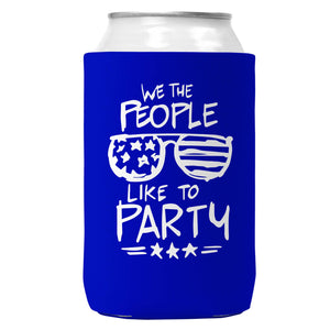 We The People Like to Party Can Coozie